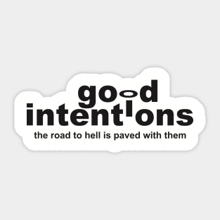 Good Intentions | Motivational Sticker